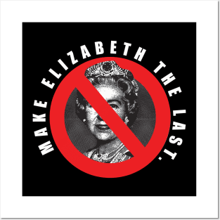 MAKE ELIZABETH THE LAST Posters and Art